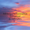 Athletic Performance Enhancer - 27 minutes
