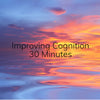 Improving Cognition - 30 minutes
